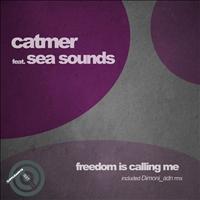Catmer feat. Sea Sounds - Freedom Is Calling Me