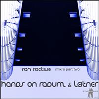 Ron Ractive, Leitner & Radunz - Hands On Radunz & Leitner (Ron Ractive Remixes Part 2)