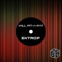 Will Pit-A-Pat - Ektrop (Original Mix)