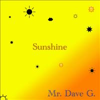 Mr. Dave G. - Sunshine (Original)
