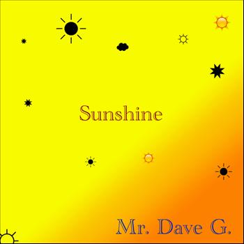 Mr. Dave G. - Sunshine (Original)