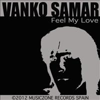 Vanko Samar - Feel My Love