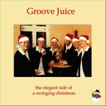 Groove Juice - The Elegant Side of a Swinging Christmas
