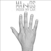 Manos - Inside My Car