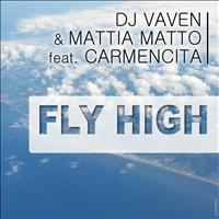 DJ Vaven & Mattia Matto feat. Carmencita - Fly High