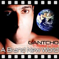 Gantcho - A Brand New World (Original Mix)