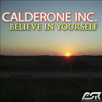 Calderone Inc. - Believe in Yourself
