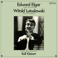 Rundfunk-Sinfonieorchester Berlin & Rolf Kleinert - Lutosławski: Concerto for Orchestra - Elgar: Enigma Variations