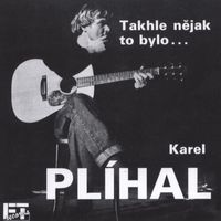 Karel Plihal - Takhle nejak to bylo