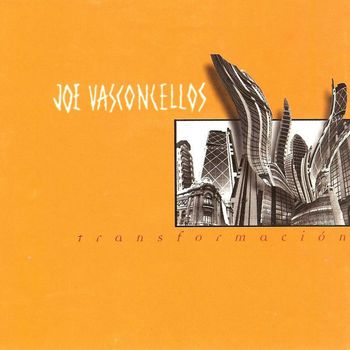 Joe Vasconcellos - Transformación