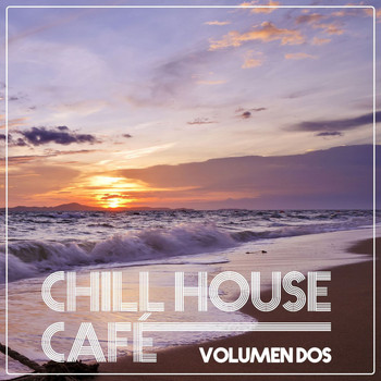 Various Artists - Chill House Cafè - Chill House Flavours (Vol. Dos)