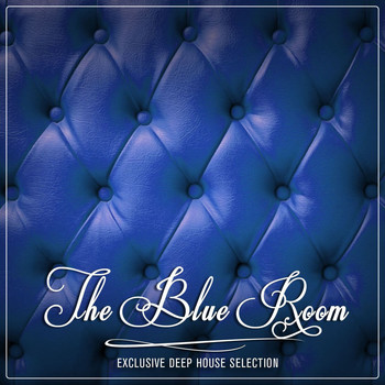 Various Artists - The Blue Room - Exclusive Deep House Selection