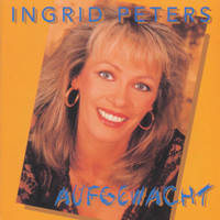 Ingrid Peters - Aufgewacht