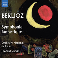 Orchestre National de Lyon / Leonard Slatkin - Berlioz: Symphonie fantastique, Op. 14, H. 48