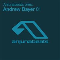 Andrew Bayer - Anjunabeats pres. Andrew Bayer 01