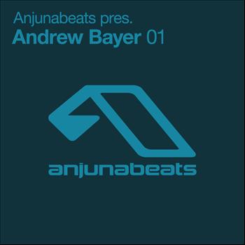 Andrew Bayer - Anjunabeats pres. Andrew Bayer 01
