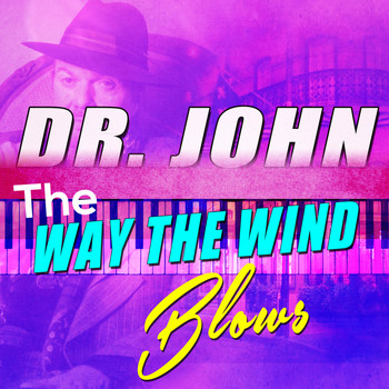 Dr John - Dr John - Way the Wind Blows