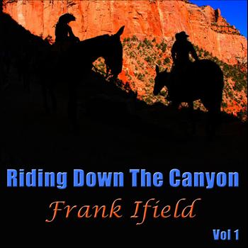 Frank Ifield - Riding Down The Canyon Vol 1