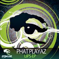 Phat Playaz - Lips EP