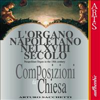 Arturo Sacchetti - L'Organo Napoletano, Nel XVIII Secolo, Vol. 1