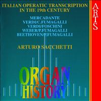 Arturo Sacchetti - Organ History: Italian Operatic Transcription in the 19th Century