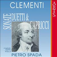 Pietro Spada - Clementi: Sonate, Duetti & Capricci, Vol. 3