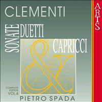Pietro Spada - Clementi: Sonate, Duetti & Capricci, Vol. 4