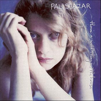 Pal Shazar - There's a Wild Thing in the House