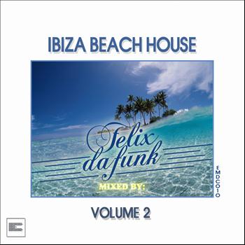 Felix Da Funk - Ibiza Beach House Compilation, Vol.2 (Selected and Mixed by Felix da Funk [Explicit])