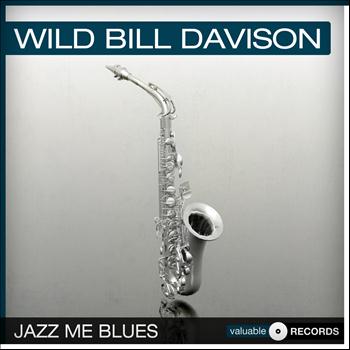 Wild Bill Davison - Jazz Me Blues