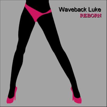 Waveback Luke - Reborn