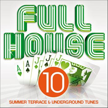 Various Artists - Full House, Vol. 10 (Summer Terrace & Underground Tunes)