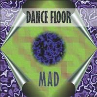 Dance Floor - Mad