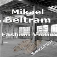 Mikael Beltram - Fashion Victim