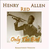Henry Red Allen - Henry Red Allen: Only the Best