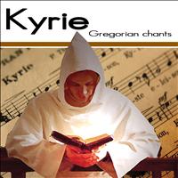 Gregorian Chants - Kyrie