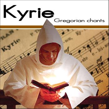 Gregorian Chants - Kyrie