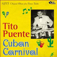 Tito Puente And His Orchestra - Cuban Carneval (Original Album Plus Bonus Tracks, 1955)