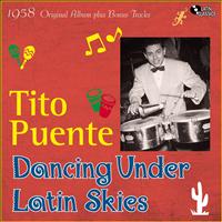 Tito Puente And His Orchestra - Dancing Under Latin Skies (Original Album Plus Bonus Tracks, 1958)