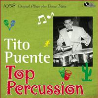 Tito Puente And His Orchestra - Top Percussion (Original Album Plus Bonus Tracks, 1958)
