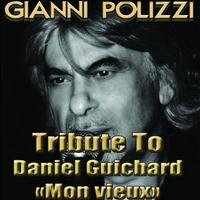 Gianni Polizzi - Tribute to Daniel Guichard (Mon vieux)
