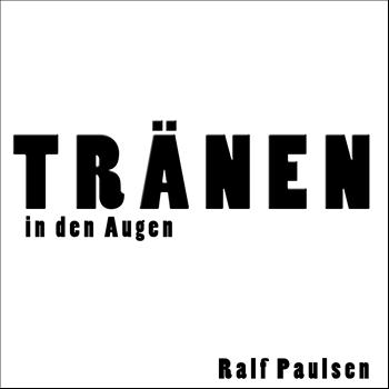 Ralf Paulsen - Tränen in den Augen