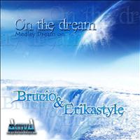 Brucio & Erikastyle - On the Dream (Medley Dream On)