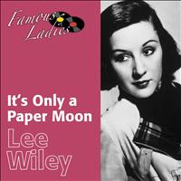 Lee Wiley - It's Only a Paper Moon (Famous Ladies)