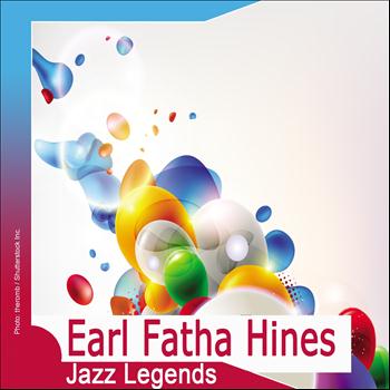 Earl Fatha Hines - Jazz Legends: Earl Fatha Hines