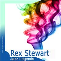 Rex Stewart - Jazz Legends: Rex Stewart