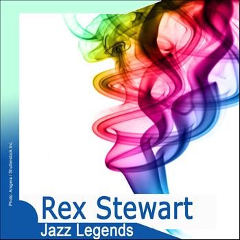 Rex Stewart - Jazz Legends: Rex Stewart