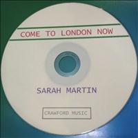 Sarah Martin - Come To London Now