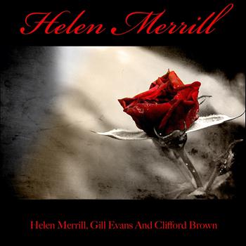 Helen Merrill - Helen Merrill: Helen Merrill, Gill Evans and Clifford Brown