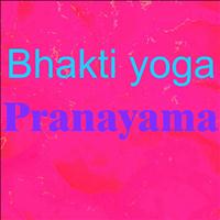 Pranayama - Bhakti Yoga